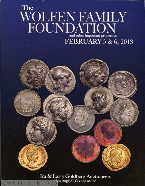 Image for The Wolfen Family Foundation and Other Important Properties - Coin Auction Catalog - February 5 & 6, 2013