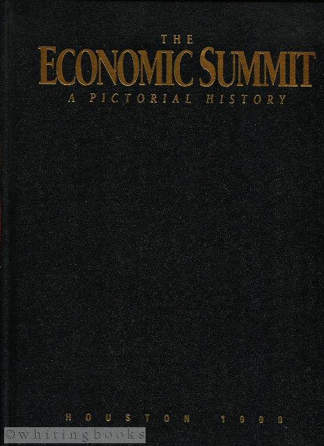 Image for The Economic Summit: A Pictorial History of the Economic Summit of Industrialized Nations 1975-1990 - Houston 1990