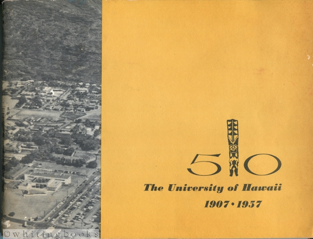 50: The University of Hawaii 1907-1957, with Related Ephemera [Lot of Five Items]