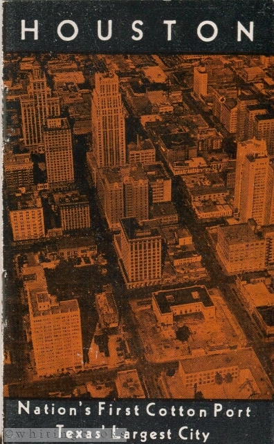 Image for Houston: Nation's First Cotton Port, Texas' Largest City - 1934 Houston, Texas Chamber of Commerce Promotional Booklet