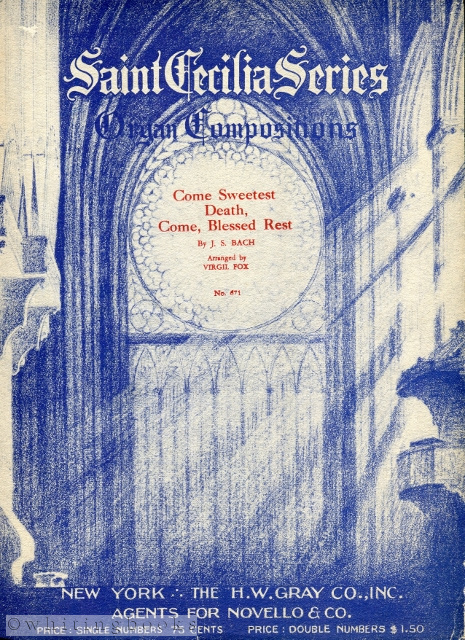 Image for Come Sweetest Death, Come, Blessed Rest [Saint Cecelia Series, Organ Compositions, No. 671]