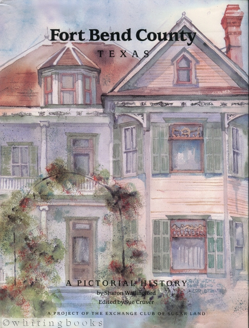 Fort Bend County: A Pictorial History [Texas]