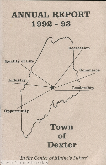 Image for Annual Report of the Municipal Officers of the Town of Dexter, Maine for the Municipal Year Beginning July 1, 1992 and Ending June 30, 1993
