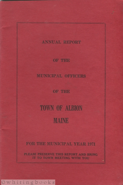 Image for Annual Report of the Municipal Officers of the Town of Albion, Maine for the Municipal Year 1971