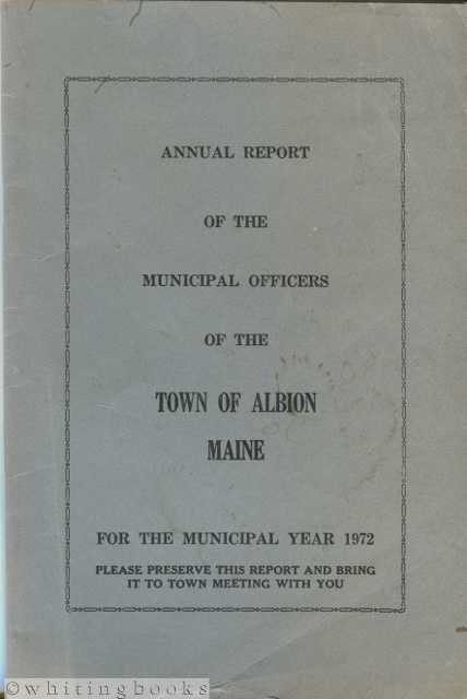Image for Annual Report of the Municipal Officers of the Town of Albion, Maine for the Municipal Year 1972
