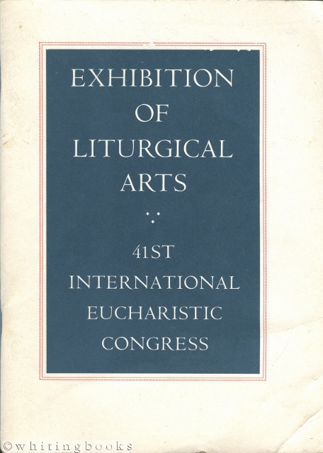 Image for Exhibition of Liturgical Arts Organized By the 41st International Eucharistic Congress 29 July - 8 August 1976, Philadelphia Civic Center
