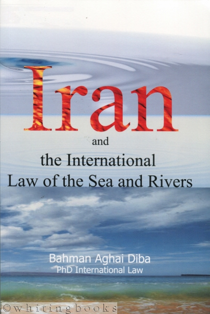 Iran and the International Law of the Seas and Rivers