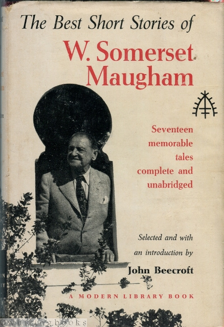 Image for The Best Short Stories of W. Somerset Maugham - Seventeen  Memorable Tales Complete and Unabridged