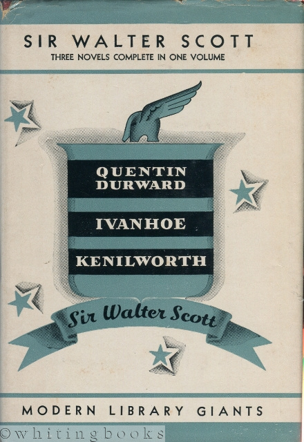 Quentin Durward, Ivanhoe, Kenilworth - Three Novels Complete in One Volume [Modern Library Giant G12]