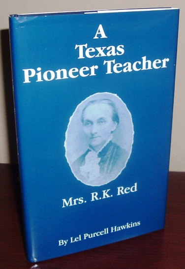 Image for A Texas Pioneer Teacher: Mrs. R.K. Red