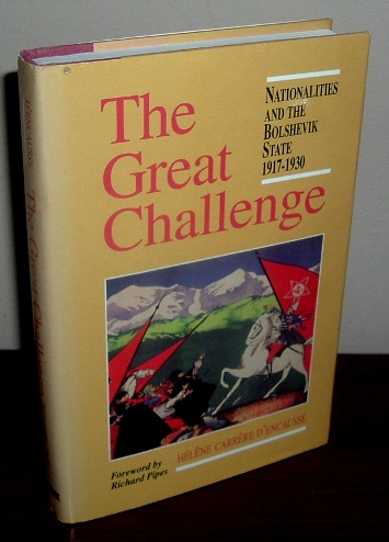 Image for The Great Challenge: Nationalities and the Bolshevik State 1917-1930