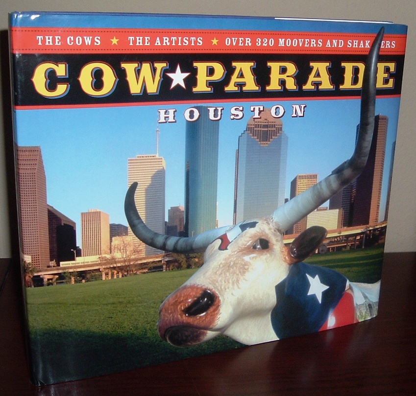 Image for Cow Parade Houston : The Cows, the Artists, the Moovers and Shakers