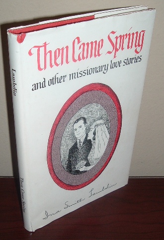 Image for Then Came Spring and Other Missionary Love Stories