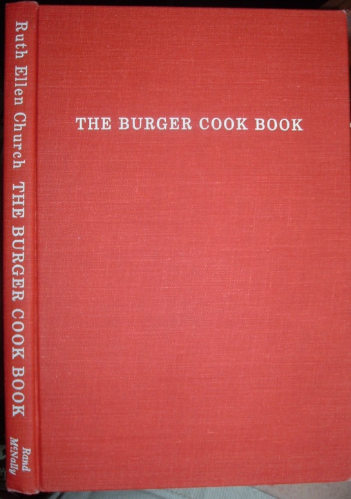 Image for The Burger Cook Book: 200 Recipes for the All-American Favorite and Other Ground Meat Dishes