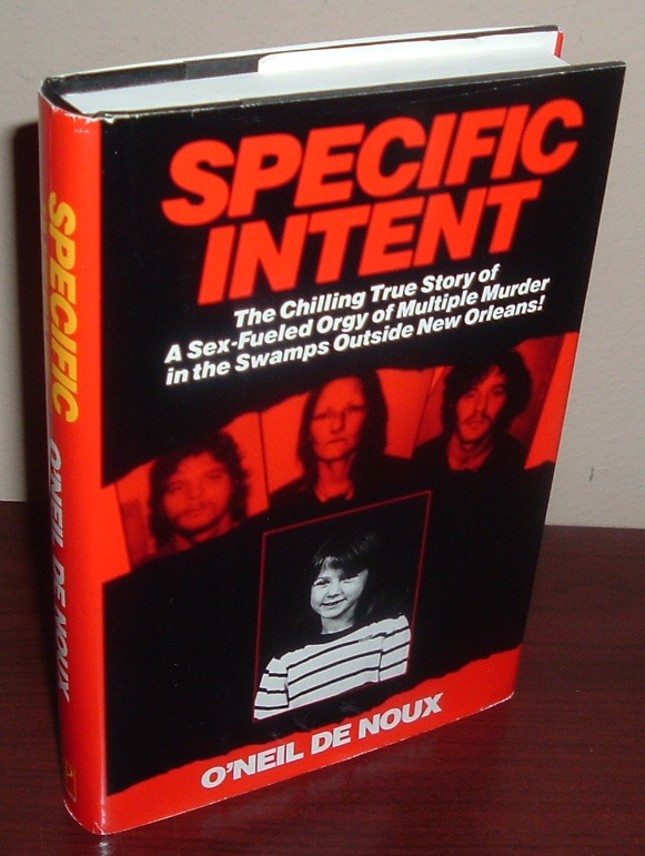 Image for Specific Intent: The Chilling True Story of a Sex-Fuled Orgy of Multiple Murder in the Swamps Outside New Orleans!