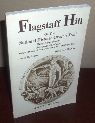 Image for Flagstaff Hill on the National Historic Oregon Trail, Baker City, Oregon: An Interpretative Guide